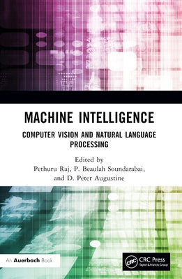 Machine Intelligence: Computer Vision and Natural Language Processing by Raj, Pethuru