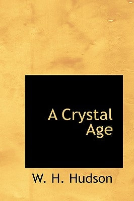 A Crystal Age by Hudson, W. H.