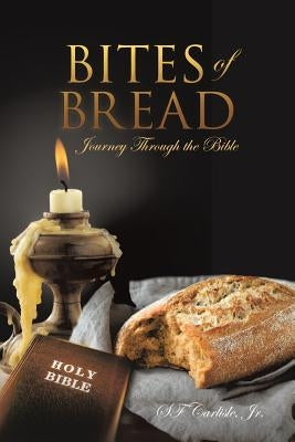 Bites of Bread by , Sf Carlisle, Jr.