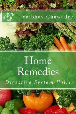 Home Remedies: Digestive System by Chawadre, Vaibhav