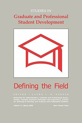 Studies In Graduate And Professional Student Development: Defining The Field by Border, Laura L. B.