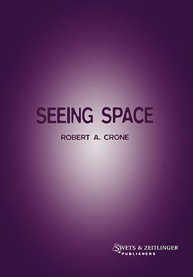 Seeing Space by Crone, Robert A.
