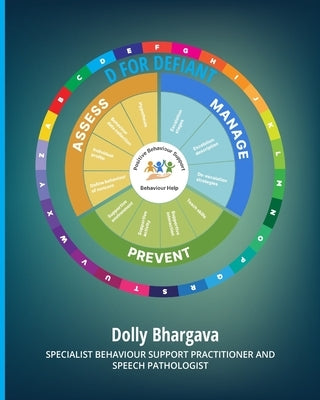 D for Defiant: Positive Behaviour Support by Bhargava, Dolly