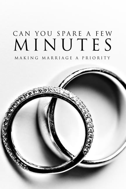 Can You Spare A Few Minutes?: Making Marriage A Priority by Lee, Hamp, III