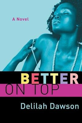 Better on Top by Dawson, Delilah