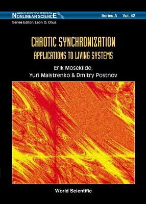 Chaotic Synchronization: Applications to Living Systems by Maistrenko, Yuri L.