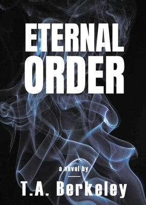 Eternal Order by Berkeley, T. A.
