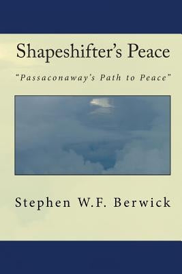 Shapeshifter's Peace by Berwick, Stephen W. F.