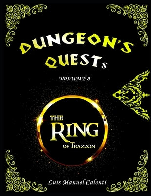 Dungeon's Quests Volume 3: The Ring of Trazzon by Calenti de la Vega, Luis Manuel