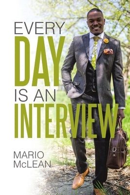Every Day is an Interview by McLean, Mario