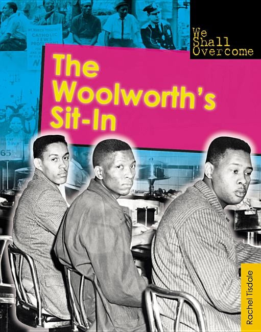 The Woolworth's Sit-In by Tisdale, Rachel