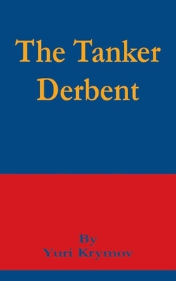 The Tanker Derbent by Krymov, Yuri