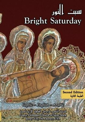 Bright Saturday: The Rite of Bright Saturday by Coptic Orthodox Church, St Mark