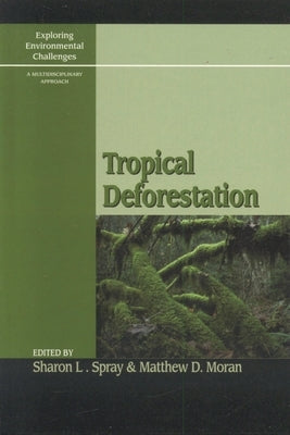 Tropical Deforestation by Spray, Sharon