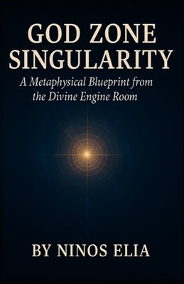 God Zone Singularity by Elia, Ninos