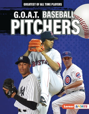 G.O.A.T. Baseball Pitchers by Lowe, Alexander