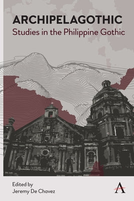 Archipelagothic: Studies in the Philippine Gothic by Chavez, Jeremy C. de