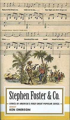 Stephen Foster & Co.: Lyrics of the First Great American Songwriters: (american Poets Project #30) by Foster, Steven