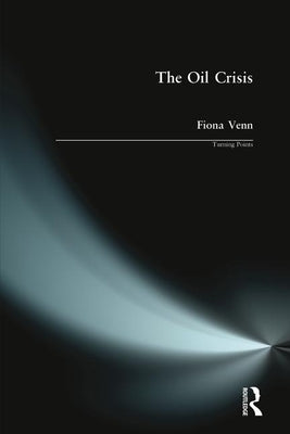 The Oil Crisis by Venn, Fiona