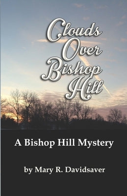 Clouds Over Bishop Hill by Davidsaver, Mary R.