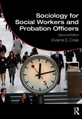 Sociology for Social Workers and Probation Officers by Cree, Viviene E.