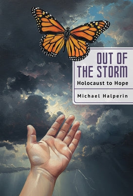 Out of the Storm: Holocaust to Hope by Halperin, Michael