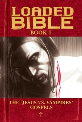 Loaded Bible Book 1 by Seeley, Tim