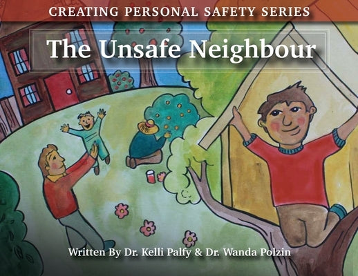 The Unsafe Neighbour by Palfy, Kelli