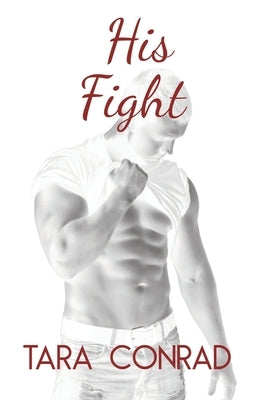 His Fight by Conrad, Tara