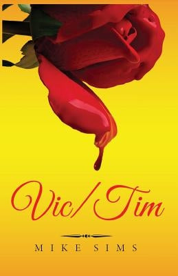 Vic/Tim: (5 X 8.5)When Vickie meets Tim, who is the spider and who is the fly? by Sims, Mike