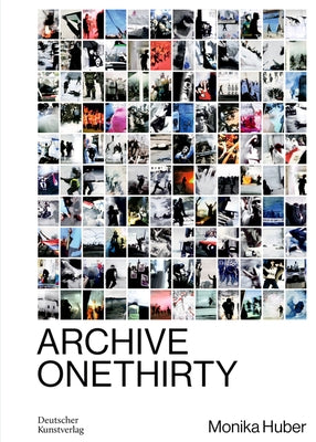 Monika Huber: Archive Onethirty by Huber, Monika