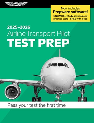 Airline Transport Pilot Test Prep 2025-2026: Paperback Plus Software--Pass Your FAA Exam by ASA Test Prep Board
