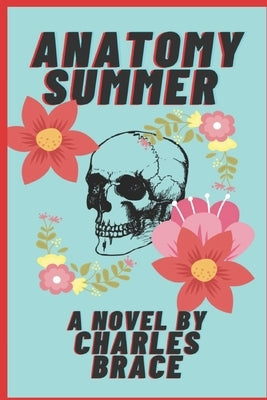 Anatomy Summer by Brace, Charles