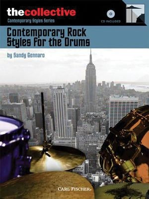 Contemporary Rock Styles for the Drums: The Collective: Contemporary Styles Series by Gennaro, Sandy