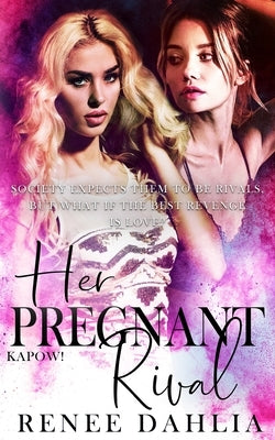 Her Pregnant Rival by Dahlia, Renee