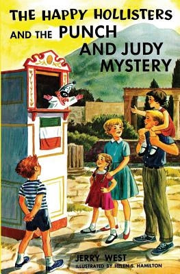 The Happy Hollisters and the Punch and Judy Mystery by West, Jerry