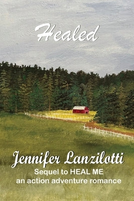 Healed by Lanzilotti, Jennifer