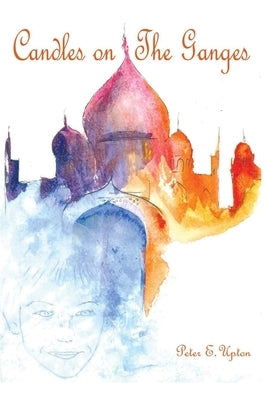 Candles on The Ganges by Upton, Peter E.