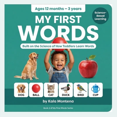 My First Words for Toddlers Ages 1-3 (Book Series 2): Science-Based Speech & Vocabulary Learning Book: Science-Based Speech & Vocabulary Learning Book by Montena, Kala