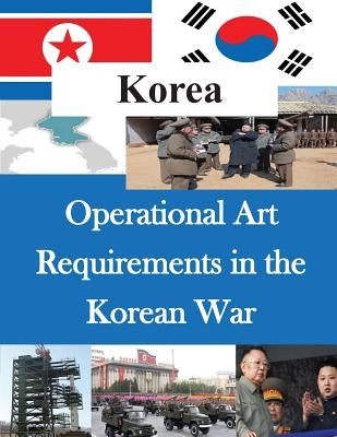 Operational Art Requirements in the Korean War by Command and Staff College