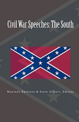 Civil War Speeches: The South by Gilbert, Steve