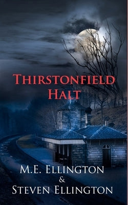 Thirstonfield Halt by Ellington, M. E.