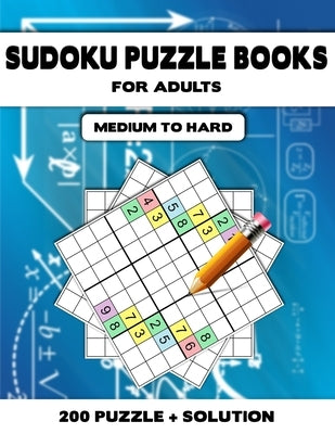 Sudoku Puzzle Book for Adults Medium to Hard: Brain Games 200 Sudoku Puzzles Activity Books For Adults, 9 x 9's That Range In Difficulty From Medium t by House, Activity Press