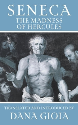 Seneca: The Madness of Hercules by Seneca
