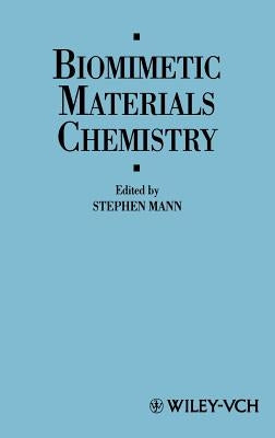Biomimetic Materials Chemistry by Mann, Stephen