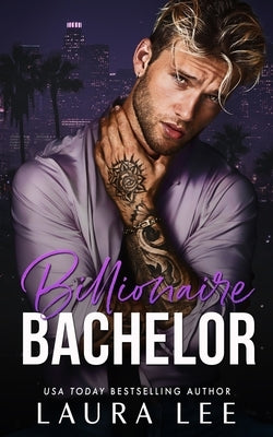 Billionaire Bachelor by Lee, Laura