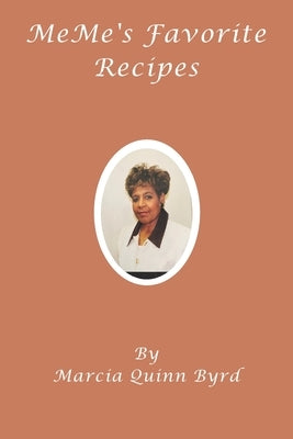 MeMe's Favorite Recipes by Byrd, Marcia Quinn