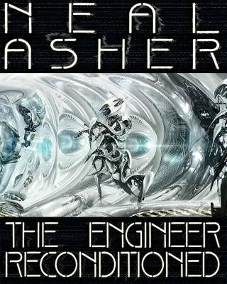 The Engineer Reconditioned by Asher, Neal