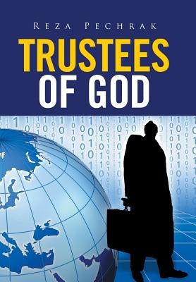 Trustees of God: Religious Revival and Political Theory by Pechrak, Reza