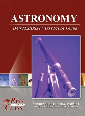 Astronomy DANTES / DSST Test Study Guide by Passyourclass